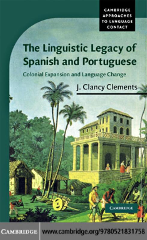 The Linguistic Legacy of Spanish and Portuguese: Colonial Expansion and Language Change