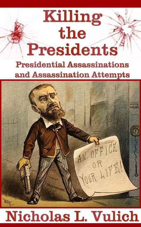 Killing the Presidents: Presidential Assassinations and Assassination Attempts