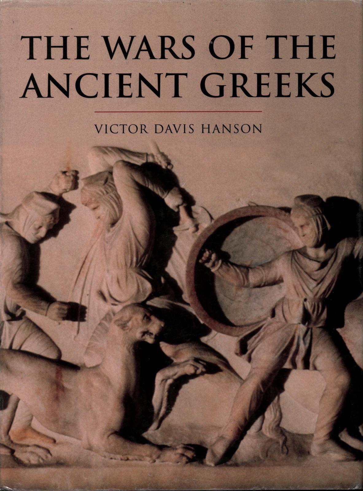 The Wars of the Ancient Greeks and Their Invention of Western Military Culture