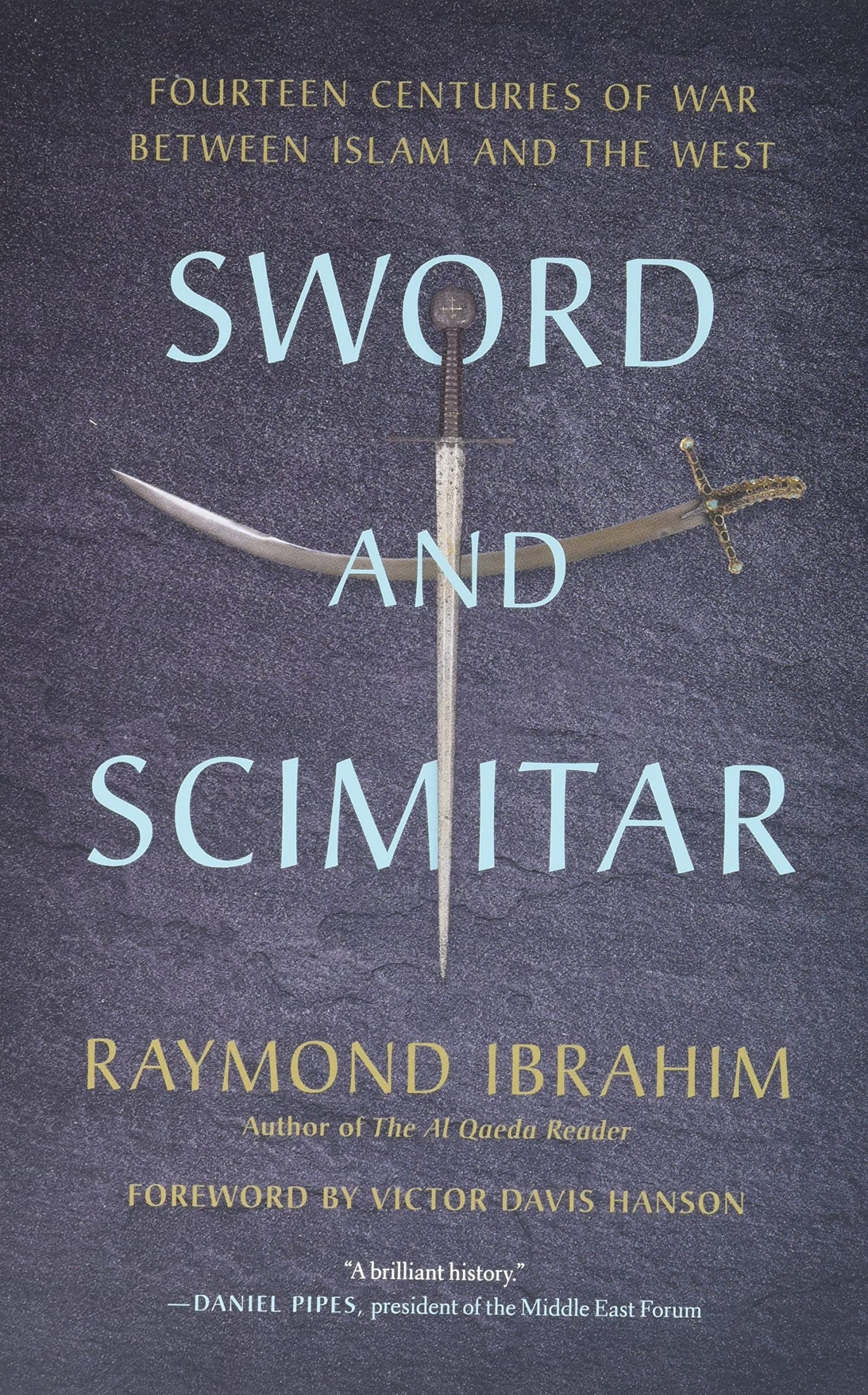 Sword and Scimitar: Fourteen Centuries of War Between Islam and the West