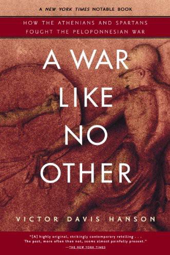 A War Like No Other: How the Athenians and Spartans Fought the Peloponnesian War