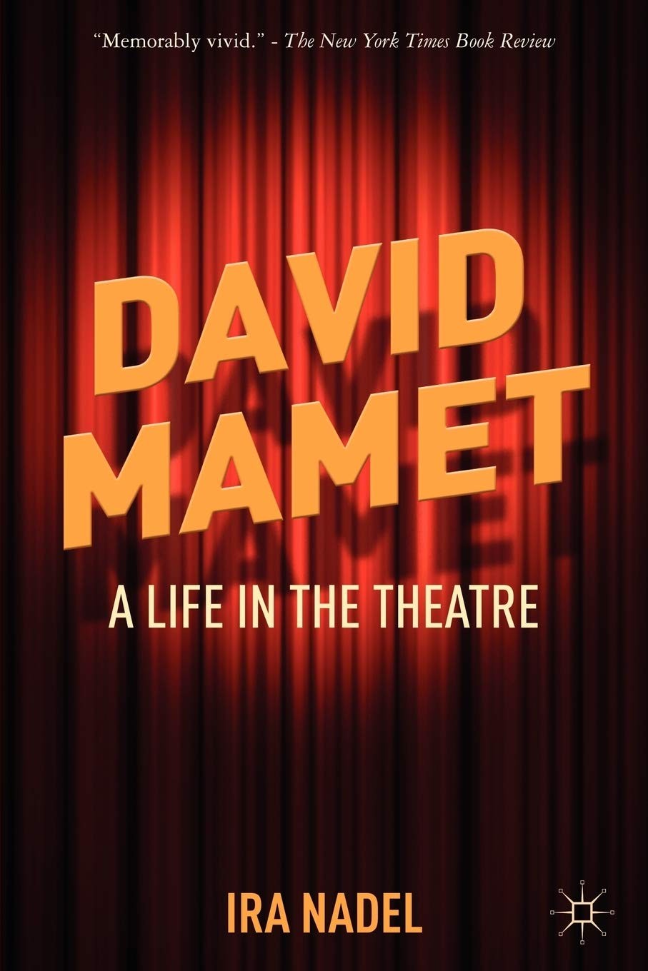 David Mamet: A Life in the Theatre