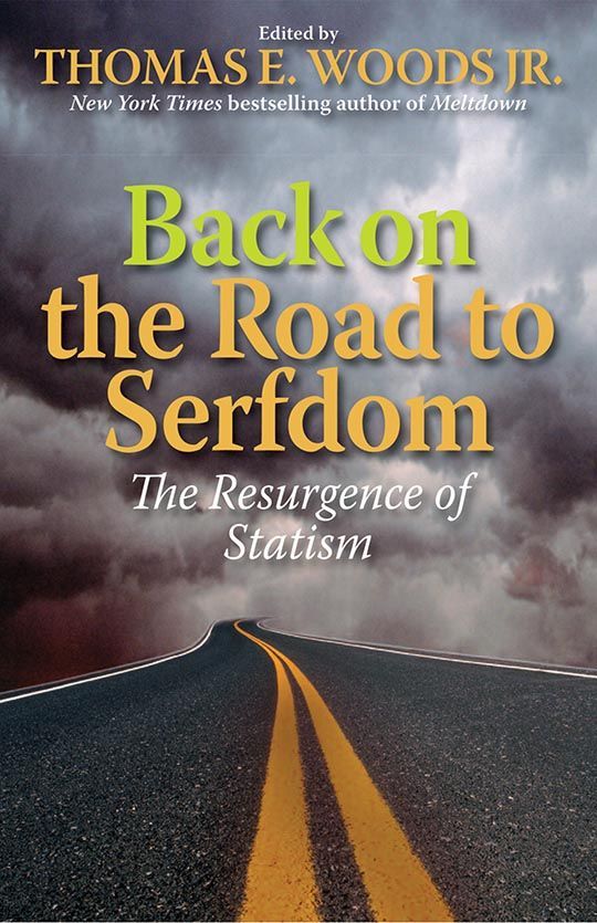 Back on the Road to Serfdom: The Resurgence of Statism