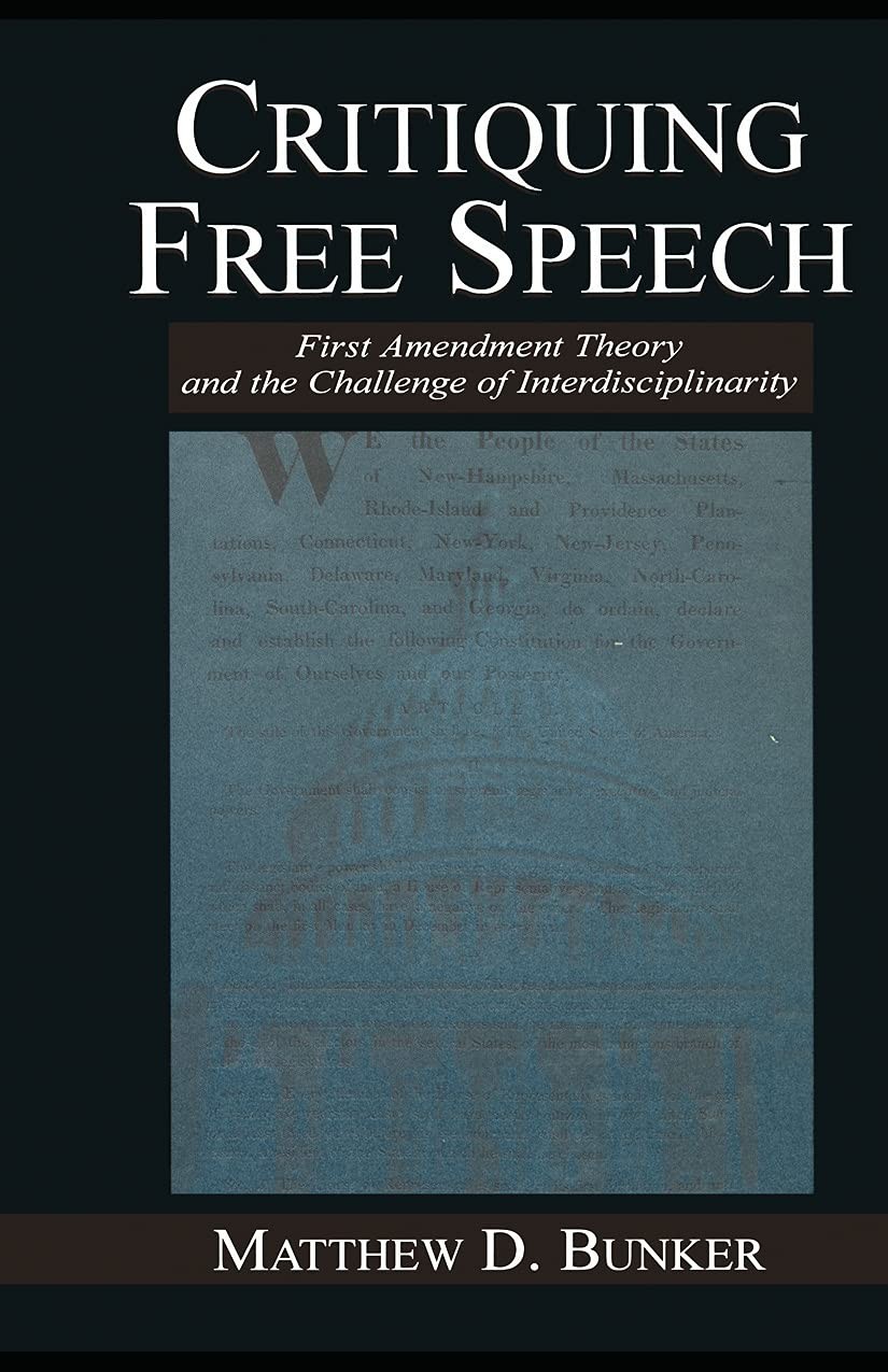 Critiquing Free Speech: First Amendment Theory and the Challenge of Interdisciplinarity