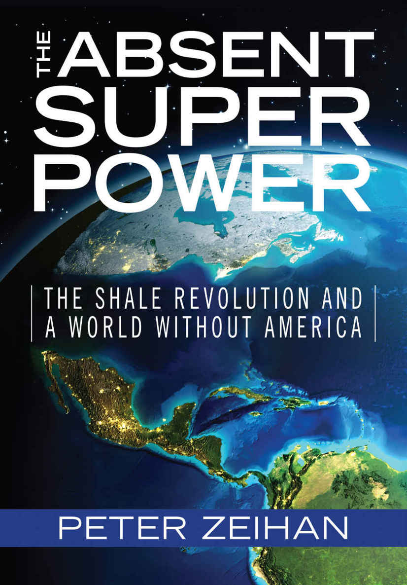 The Absent Superpower: The Shale Revolution and a World Without America