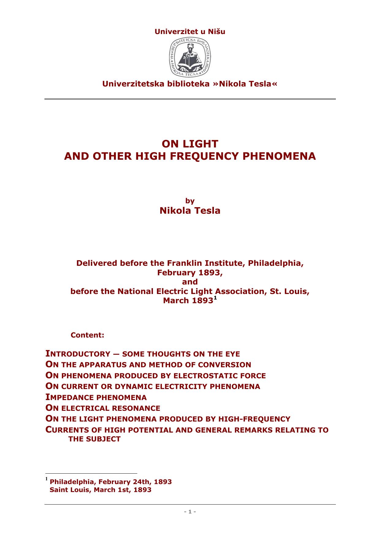 Nikola Tesla pripada onim izuzetnim ljudima koji su veličinom svoje kreativne imaginacije i celokupnim svojim delom prometejsk