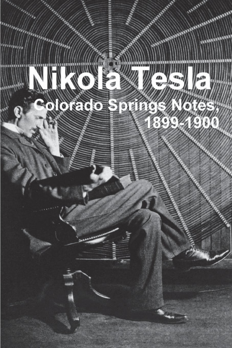 Nikola Tesla Colorado Springs Notes 1899-1900