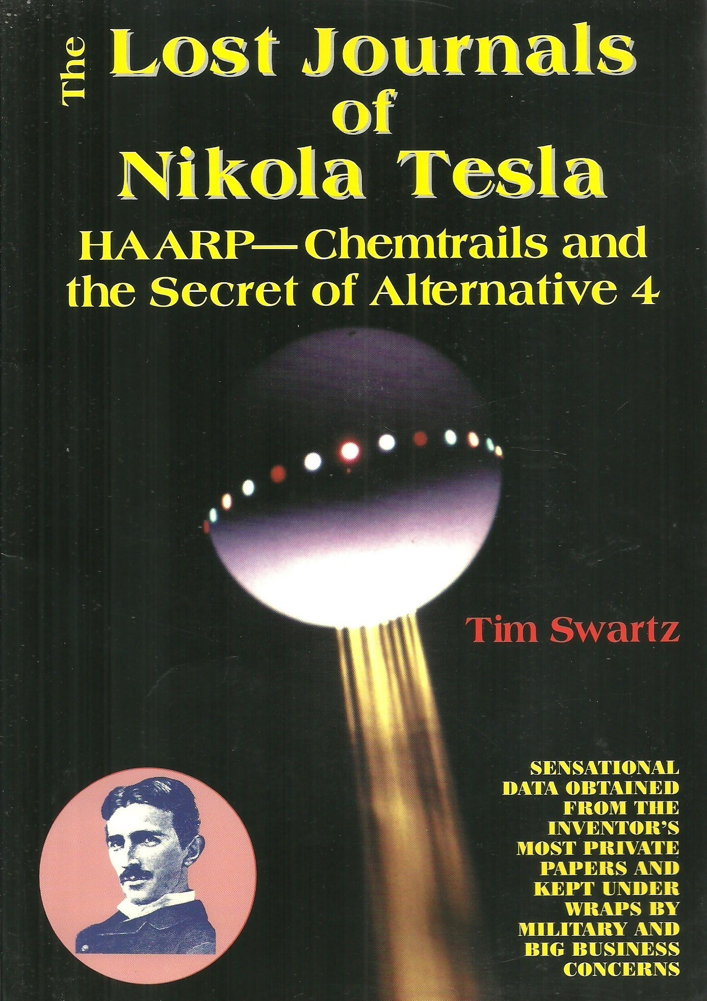 The Lost Journals of Nikola Tesla: Haarp - Chemtrails and the Secrets of Alternative 4