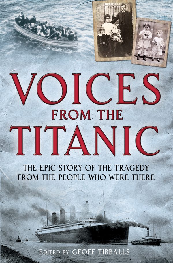 Voices From the Titanic: The Epic Story of the Tragedy From the People Who Were There