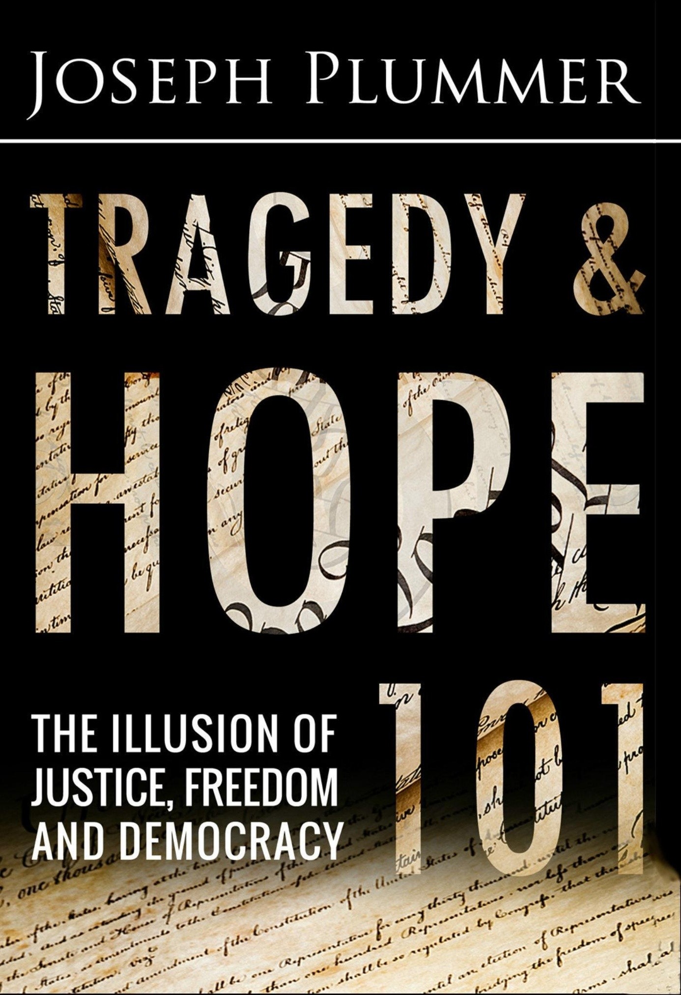 Tragedy and Hope 101: The Illusion of Justice, Freedom, and Democracy