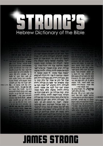 Strong's Hebrew Dictionary of the Bible (Strong's Dictionary)
