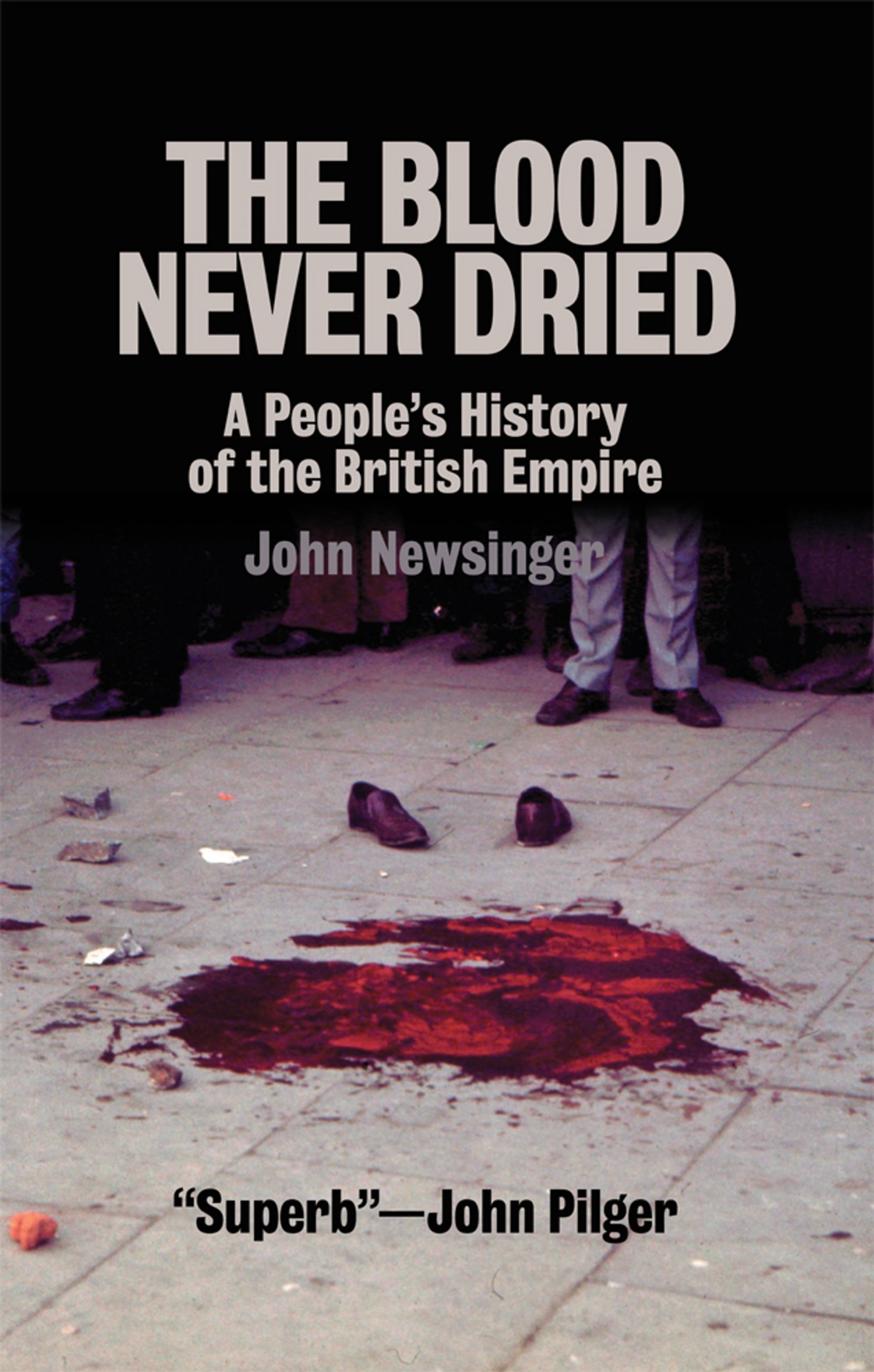 The Blood Never Dried: A People's History of the British Empire