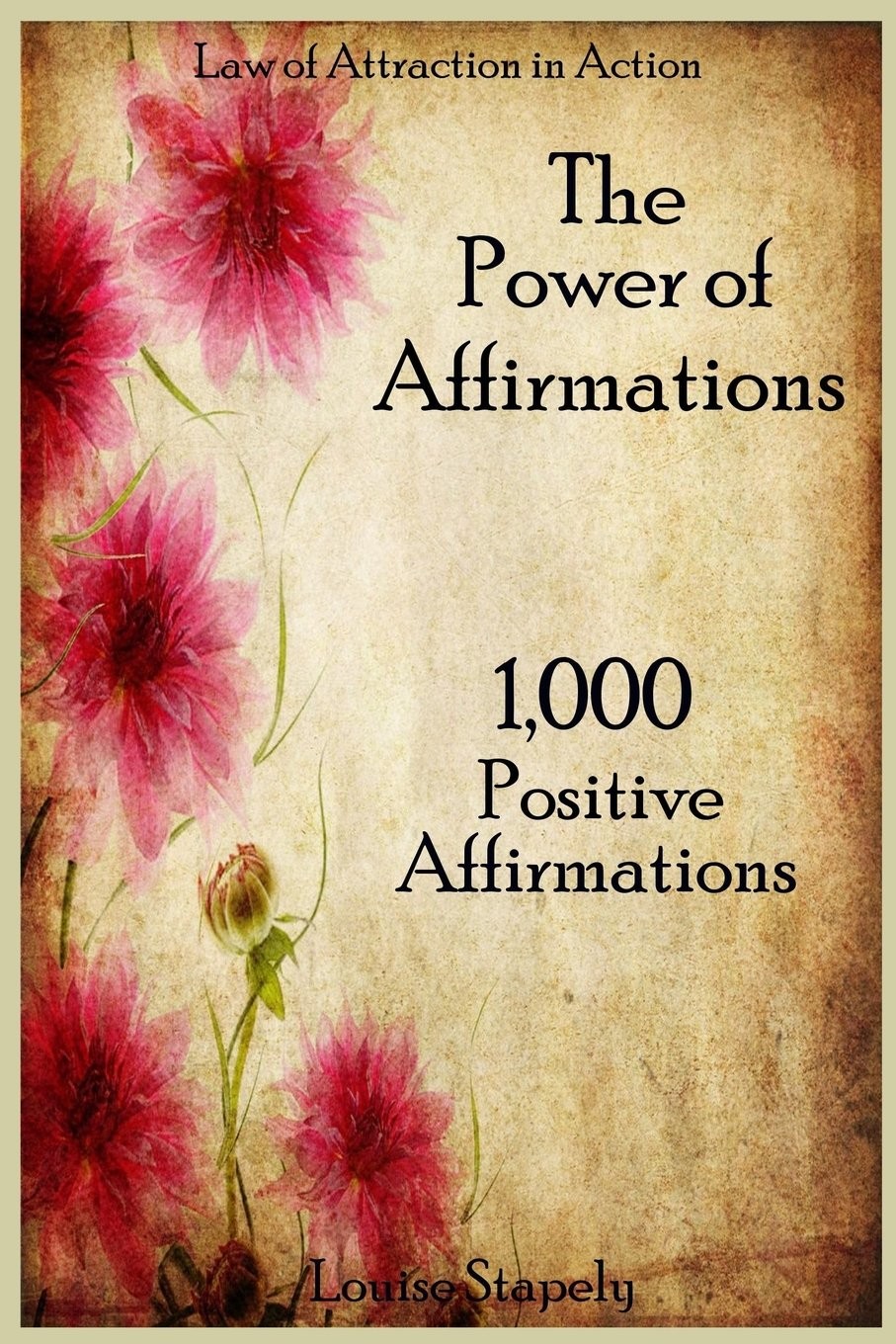 Affirmations: The Power of Affirmations & the Secret to Their Success - Plus 1,000 Positive Affirmations to Transform Any Area of Your Life