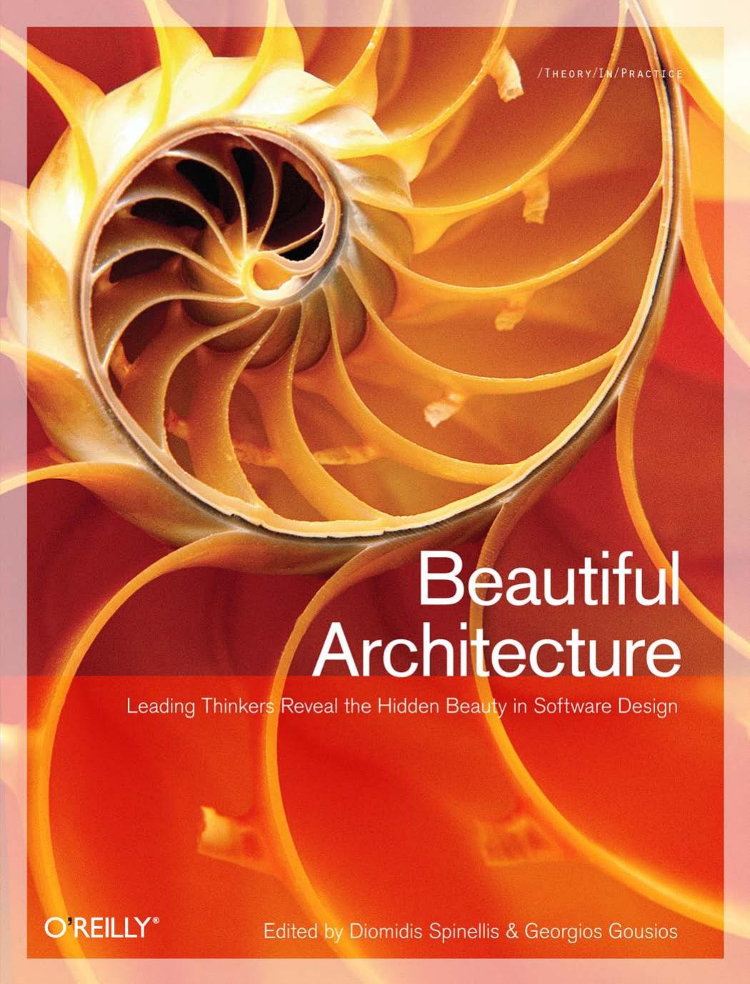 Beautiful Architecture: Leading Thinkers Reveal the Hidden Beauty in Software Design