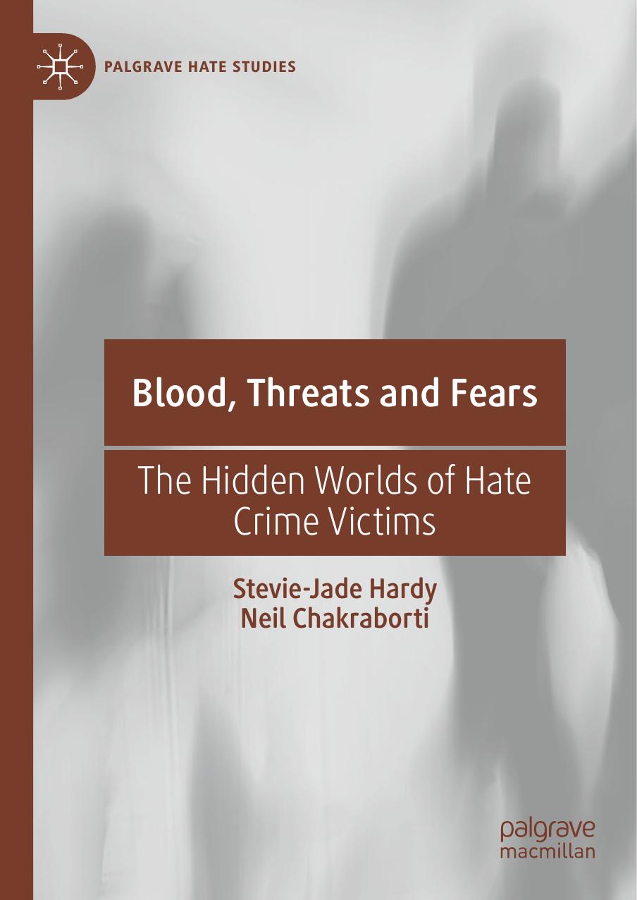 Blood, Threats and Fears: The Hidden Worlds of Hate Crime Victims