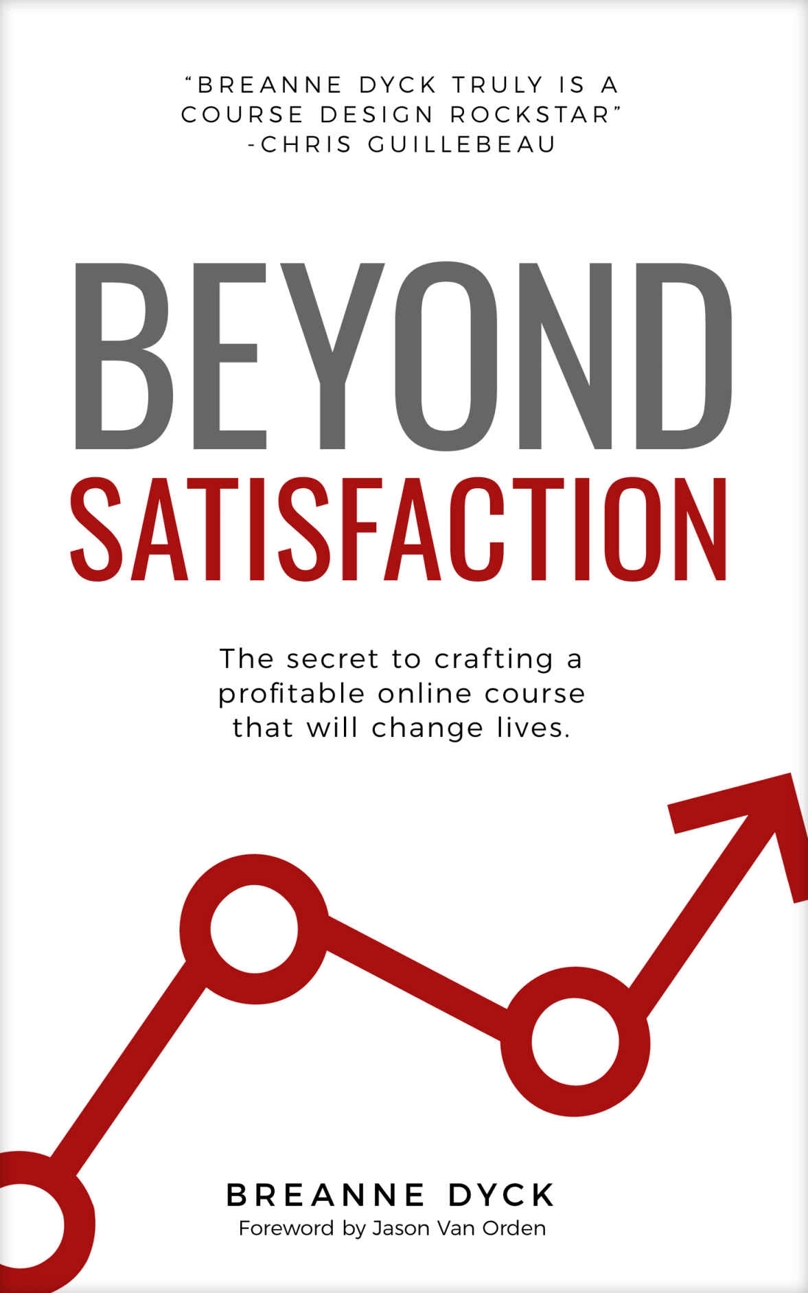 Beyond Satisfaction: The Secret to Crafting a Profitable Online Course That Will Change Lives