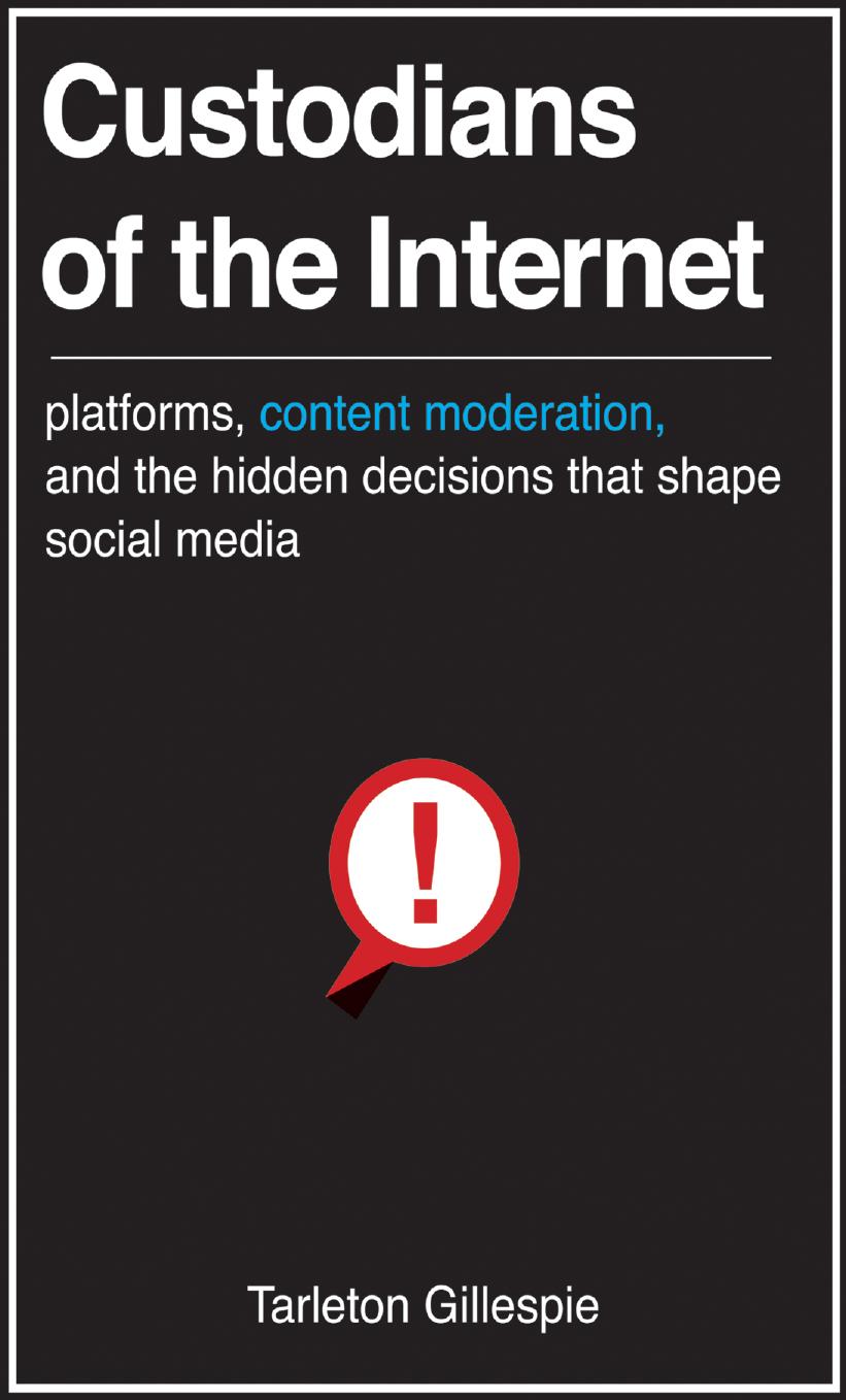 Custodians of the Internet: Platforms, Content Moderation, and the Hidden Decisions That Shape Social Media