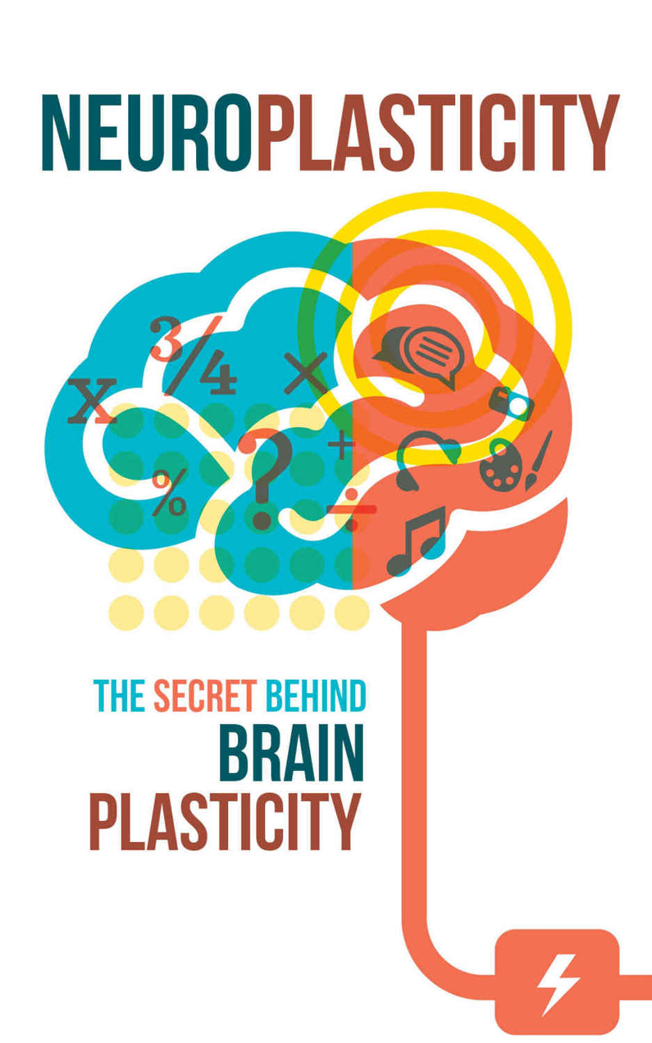 Neuroplasticity: The Secret Behind Brain Plasticity