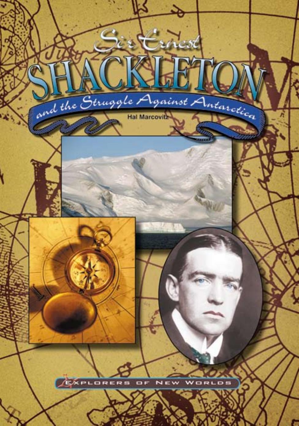 Sir Ernest Shackleton and the Struggle Against Antartica
