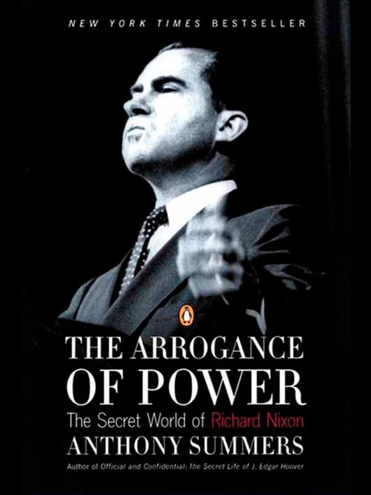 The Arrogance of Power: The Secret World of Richard Nixon