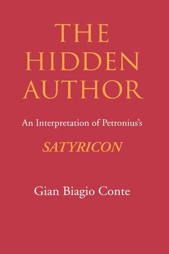 The Hidden Author: An Interpretation of Petronius' Satyricon