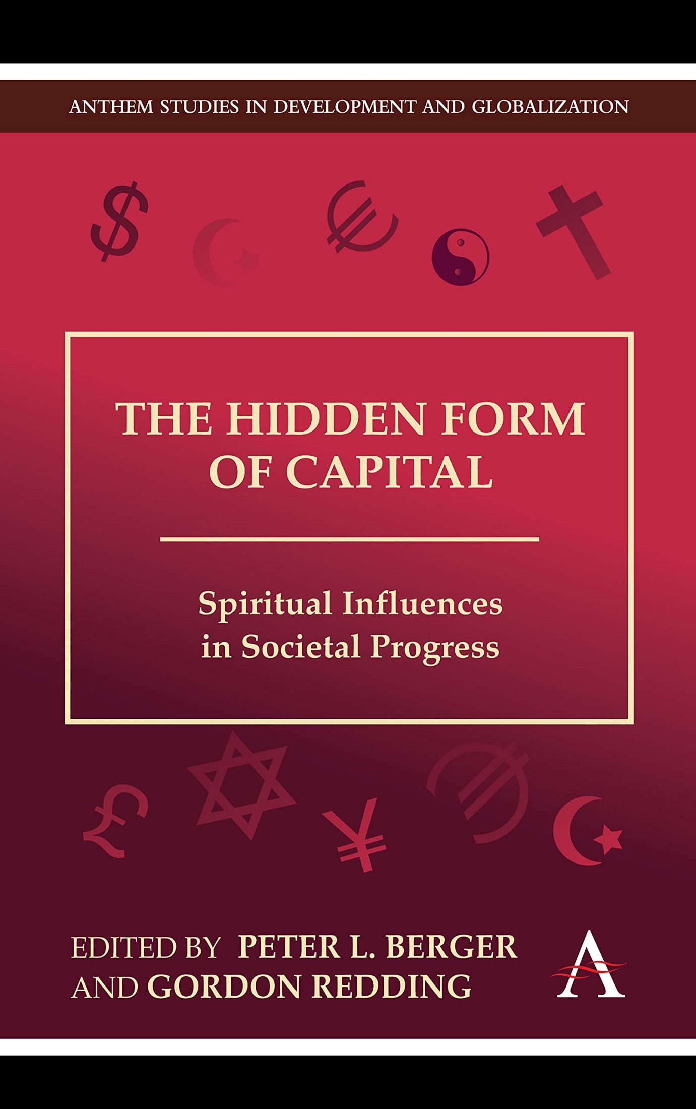 The Hidden Form of Capital: Spiritual Influences in Societal Progress