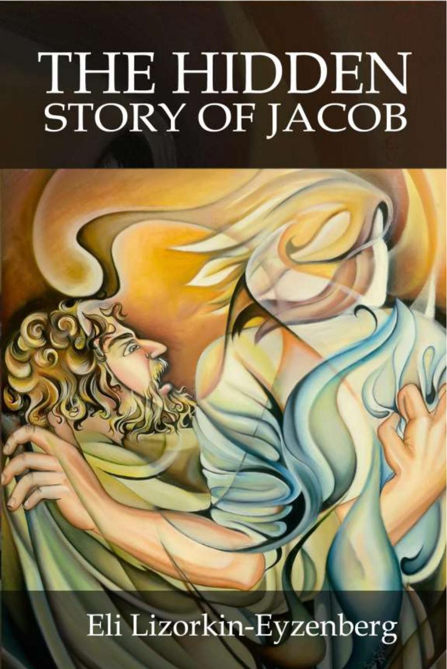 The Hidden Story of Jacob: What We Can See in Hebrew That We Cannot See in English