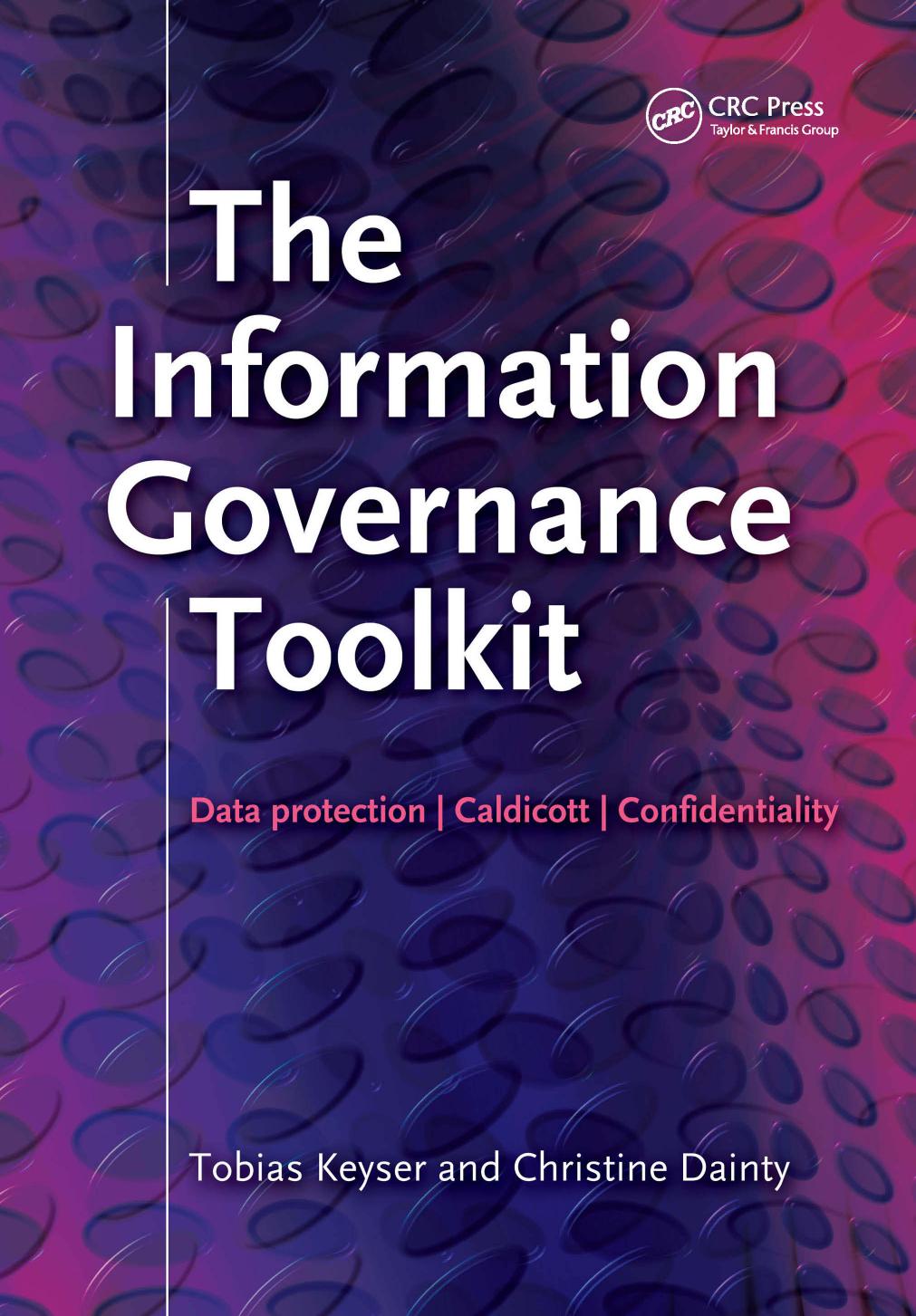 The Information Governance Toolkit: Data Protection, Caldicott, Confidentiality