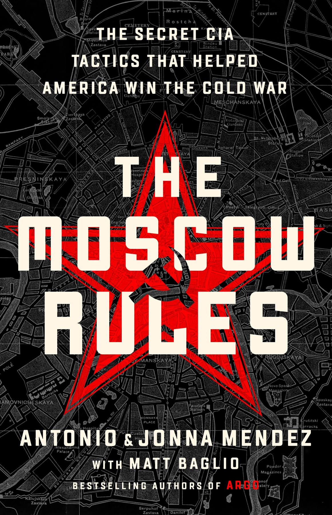 The Moscow Rules: The Secret CIA Tactics That Helped America Win the Cold War