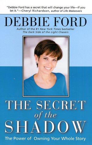 The Secret of the Shadow: The Power of Owning Your Story