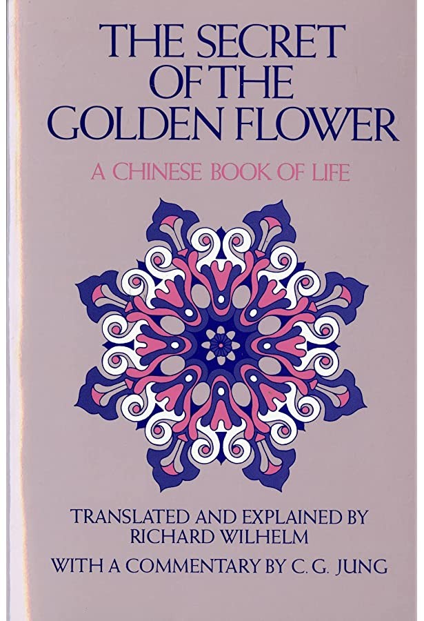 The Secret of the Golden Flower: A Chinese Book of Life