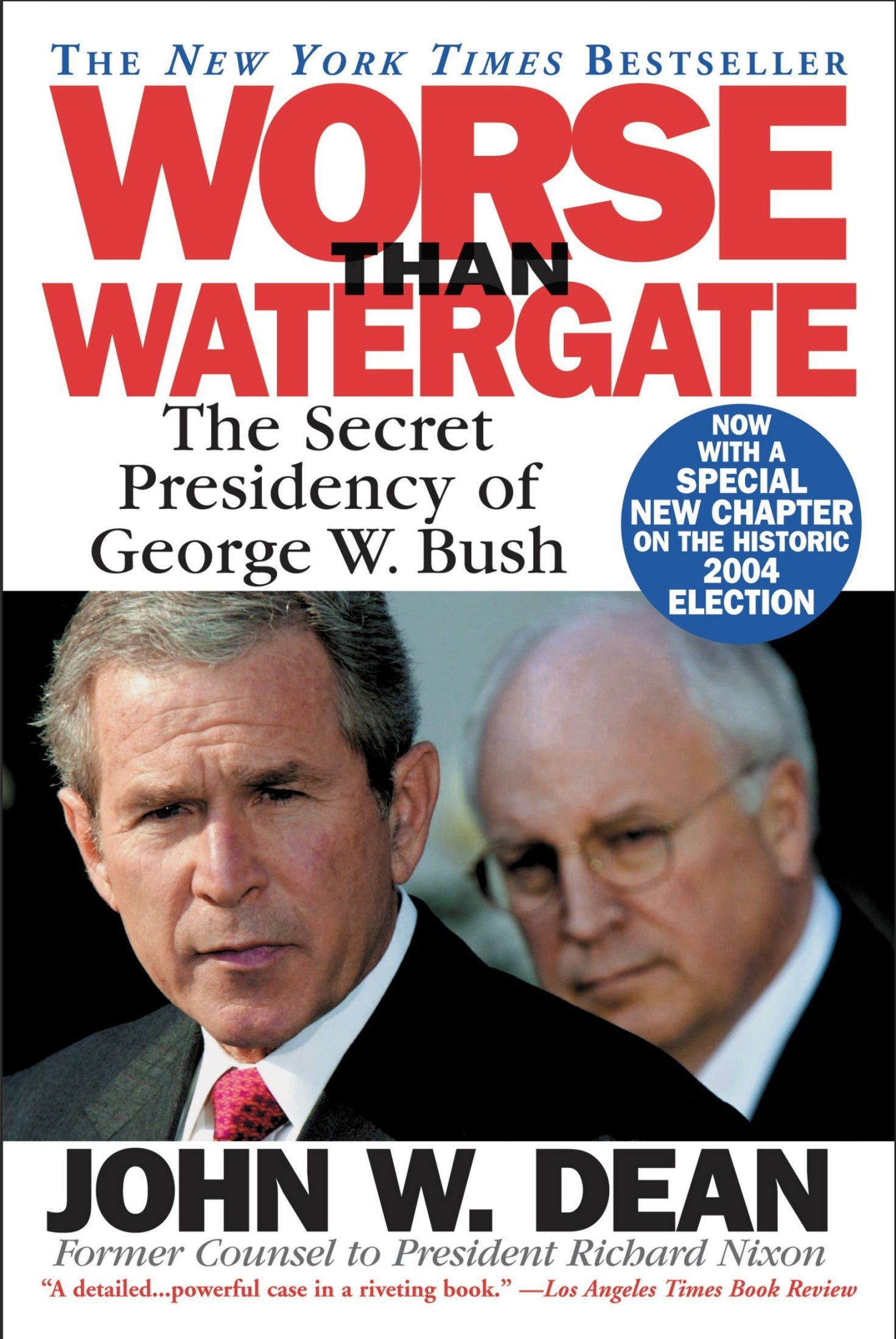 Worse Than Watergate: The Secret Presidency of George W. Bush