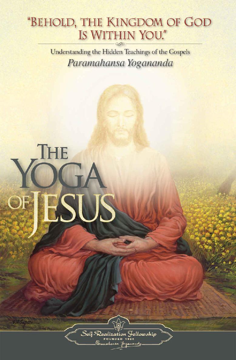 The Yoga of Jesus: Understanding the Hidden Teachings of the Gospels