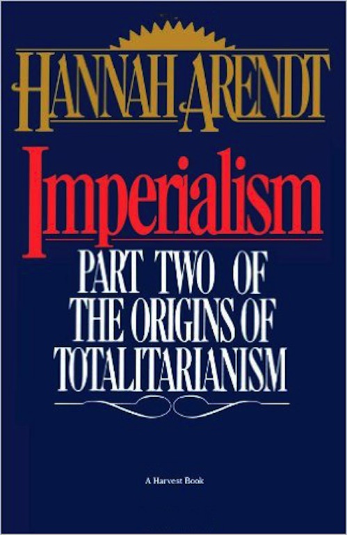 Imperialism: Part Two of the Origins of Totalitarianism