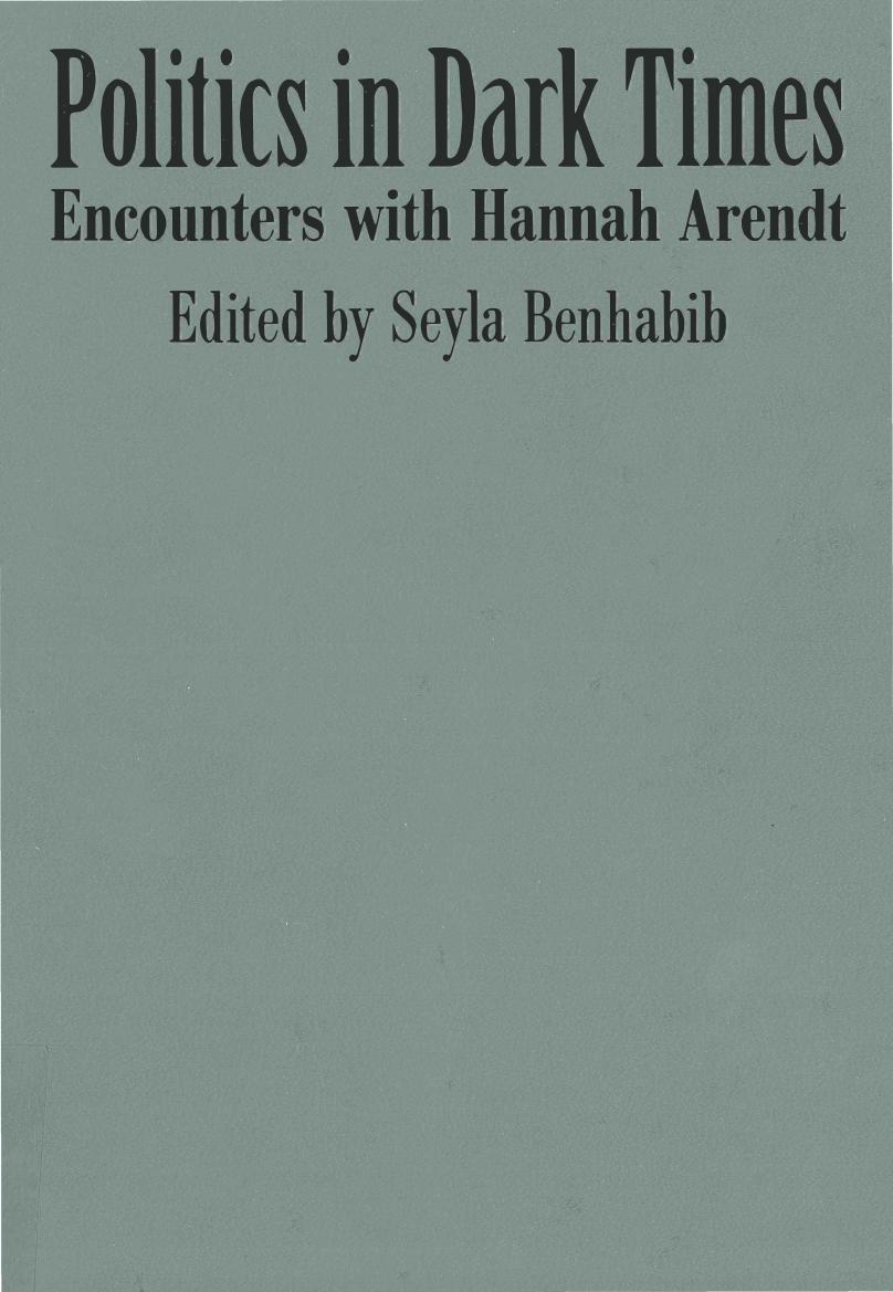 Politics in Dark Times: Encounters With Hannah Arendt