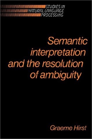 Semantic Interpretation and the Resolution of Ambiguity