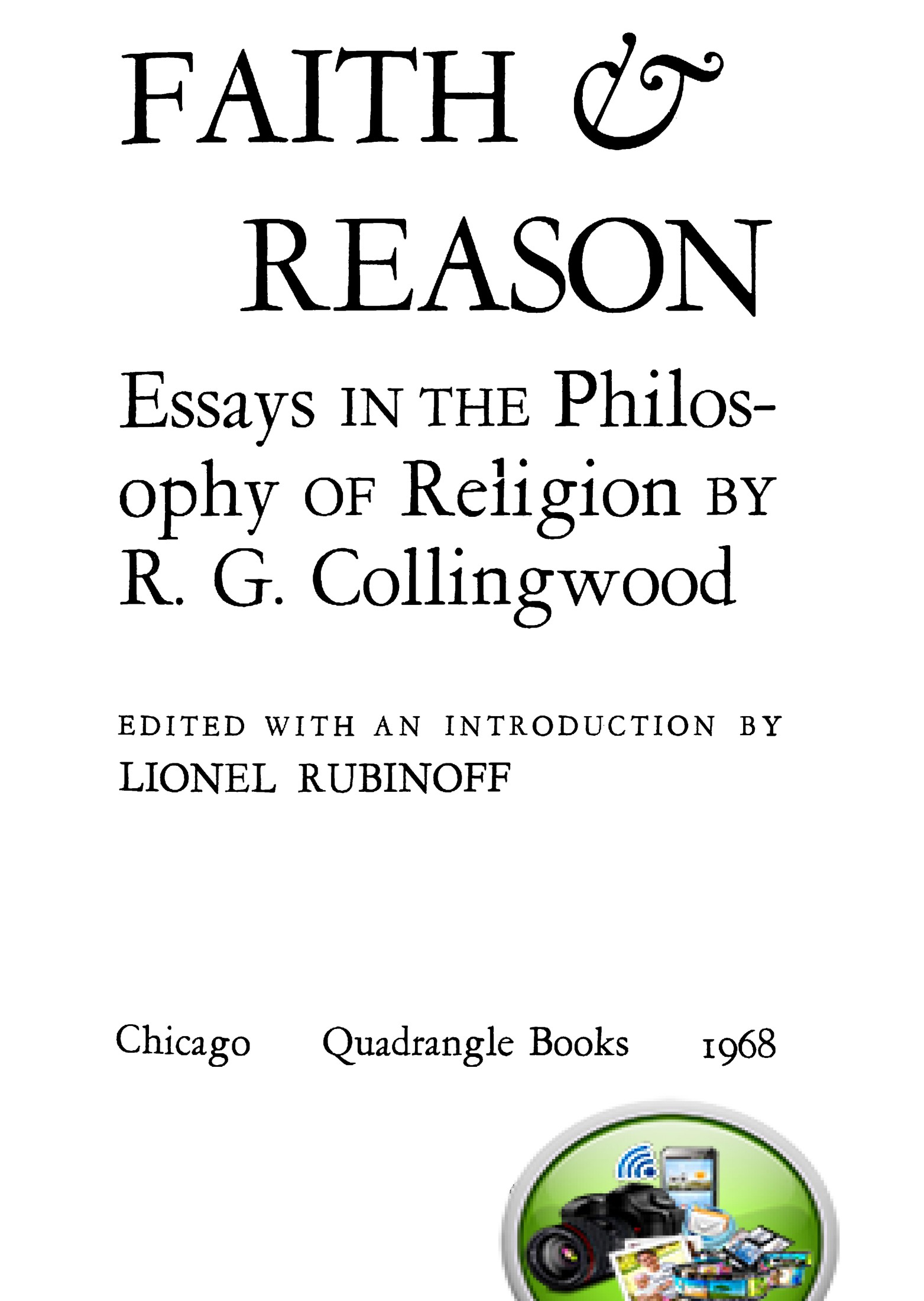 Faith & Reason: Essays in the Philosophy of Religion