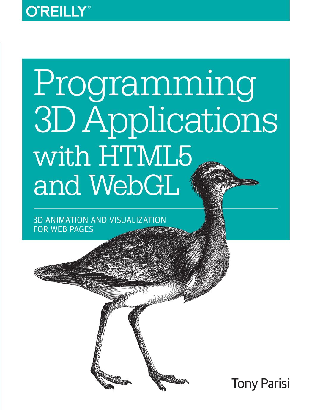 Programming 3D Applications With HTML5 and WebGL: 3D Animation and Visualization for Web Pages