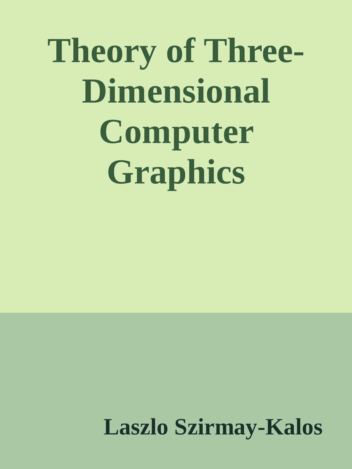 Theory of Three-Dimensional Computer Graphics