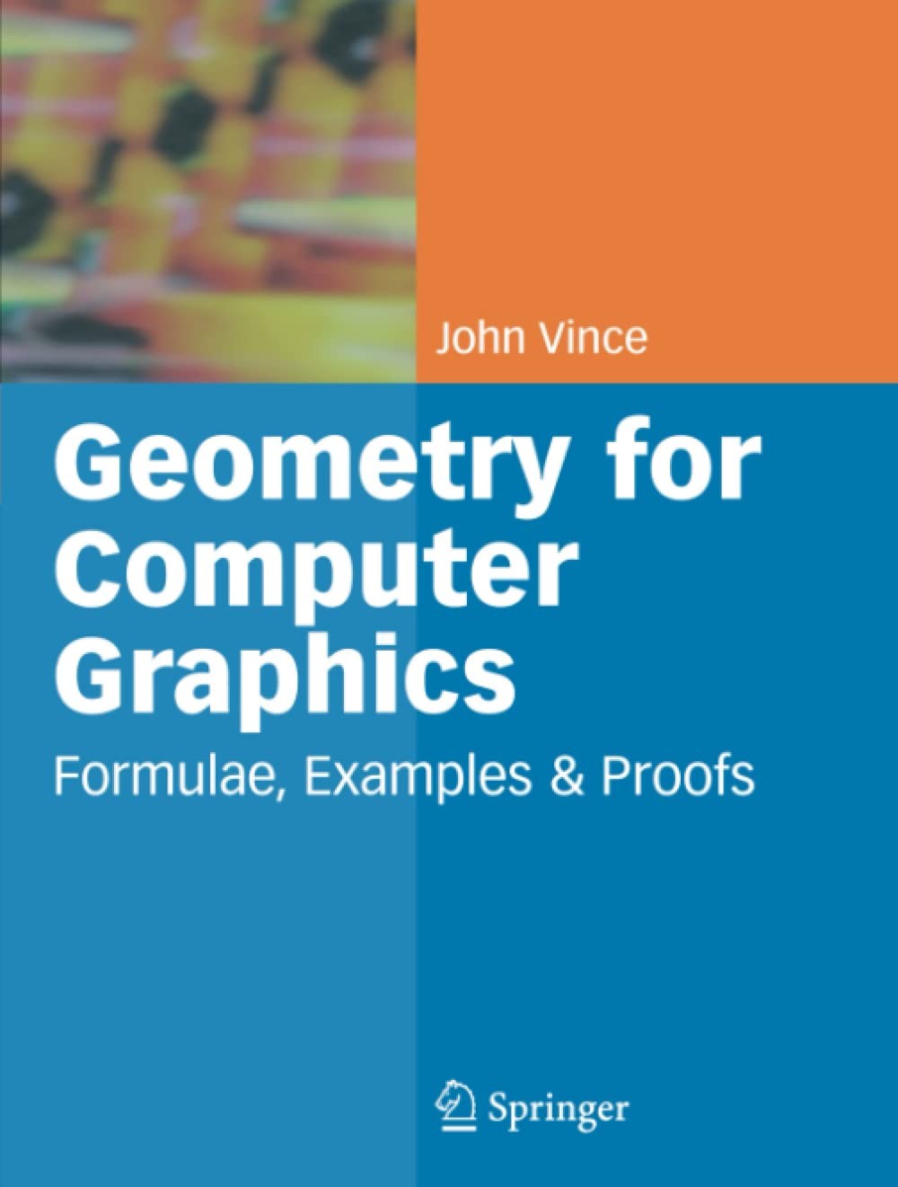 Geometry for Computer Graphics: Formulae, Examples and Proofs