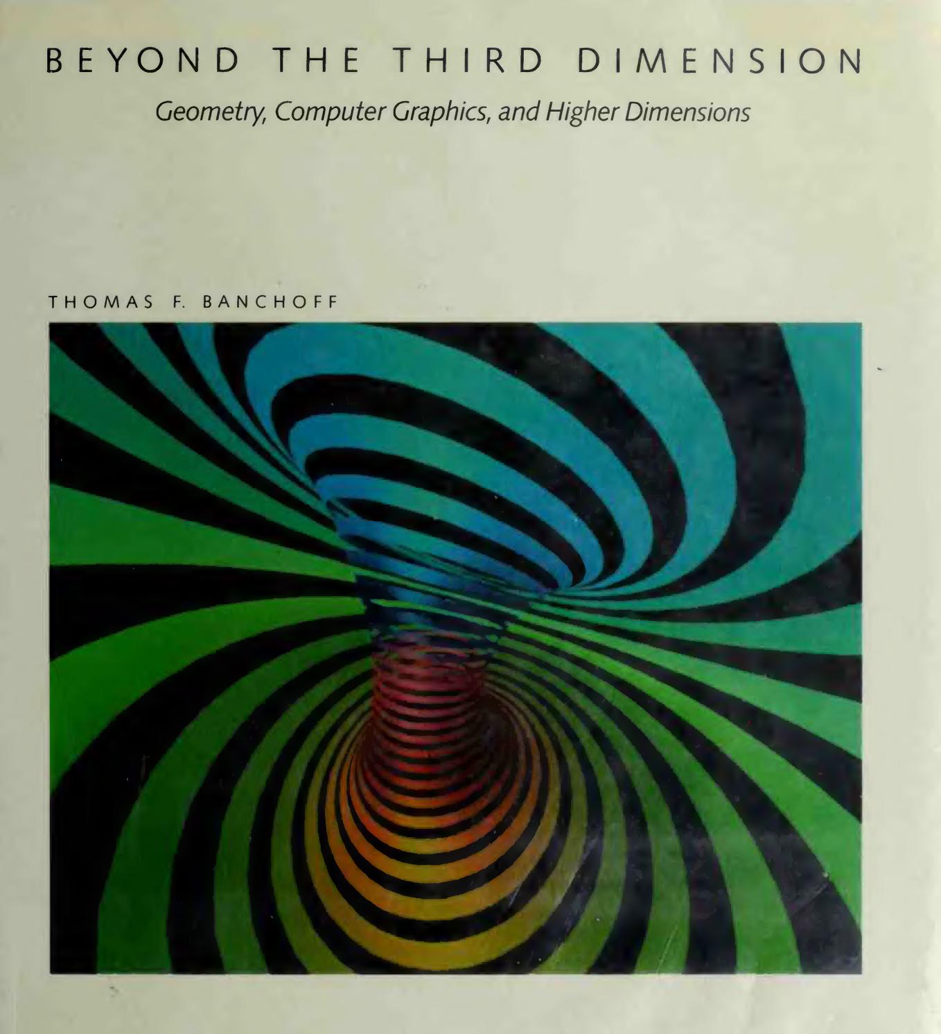 Beyond the Third Dimension: Geometry, Computer Graphics, and Higher Dimensions