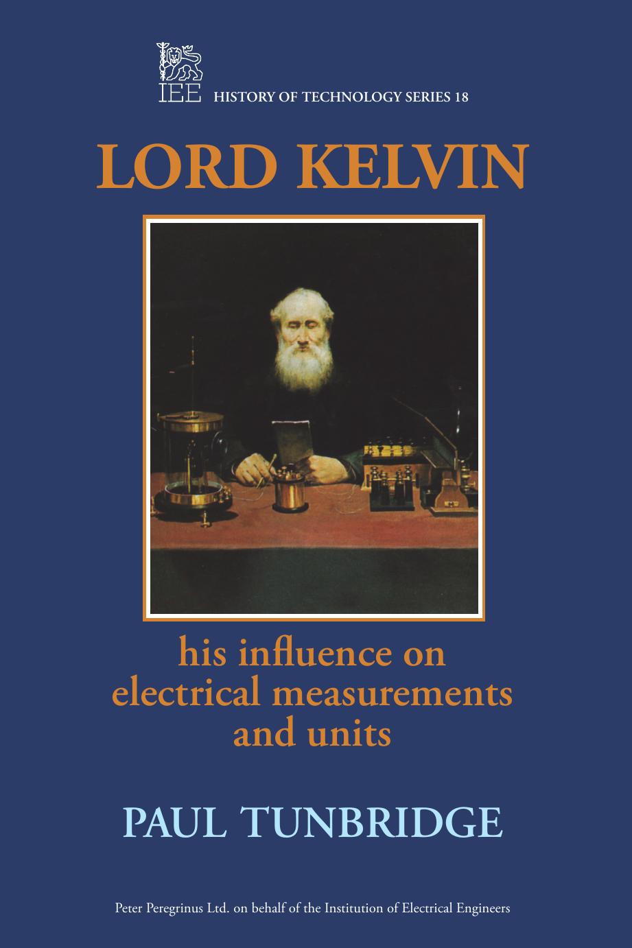 Lord Kelvin: His Influence on Electrical Measurements and Units