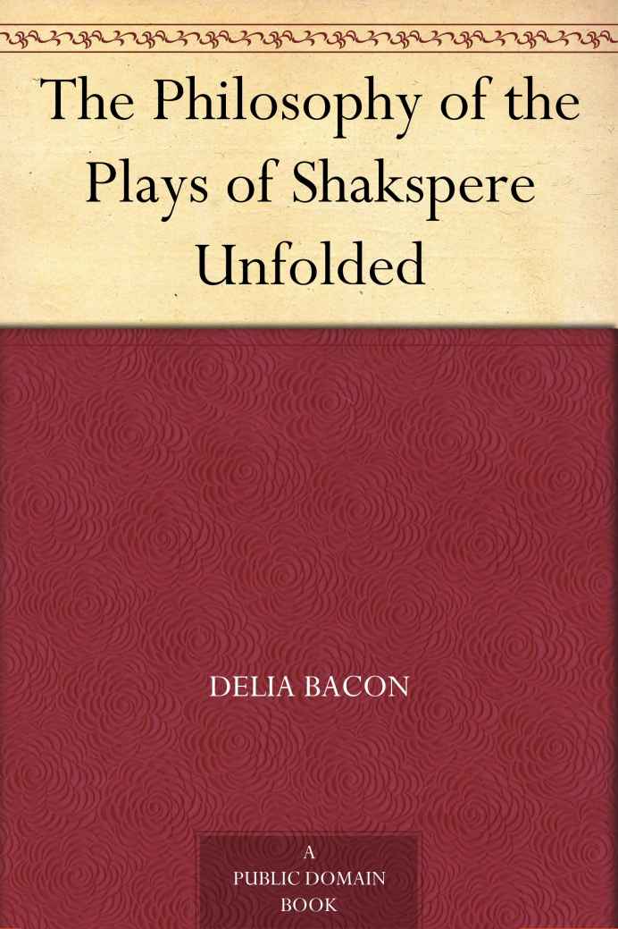 The Philosophy of the Plays of Shakspere Unfolded