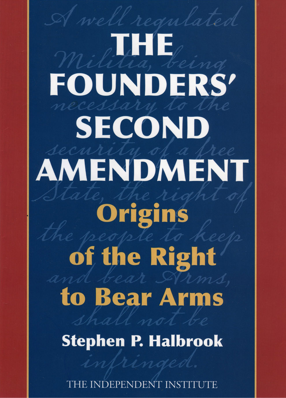 The Founders' Second Amendment: Origins of the Right to Bear Arms