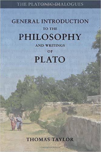 General Introduction to the Philosophy and Writings of Plato: From the Works of Plato