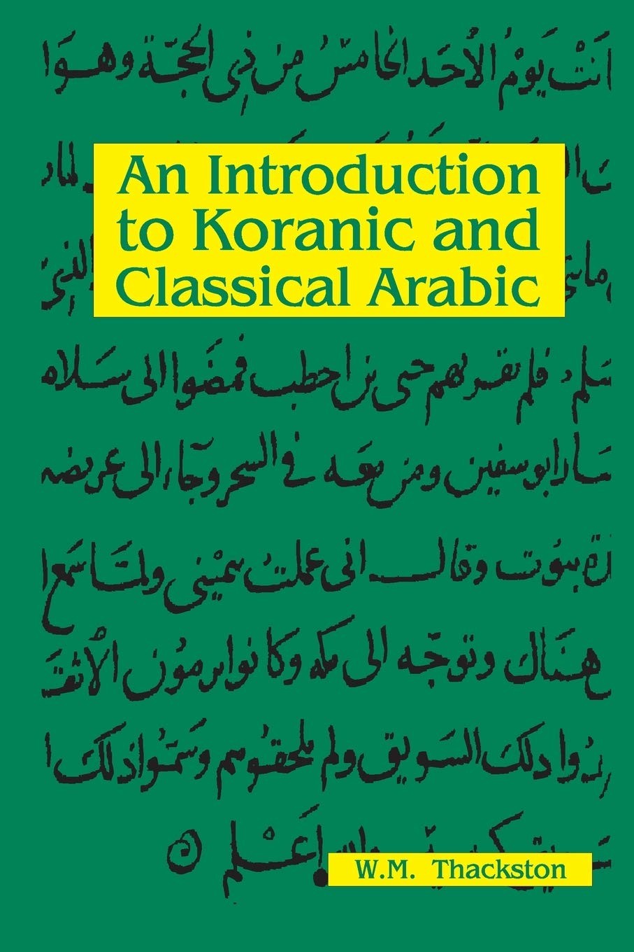 An Introduction to Koranic and Classical Arabic: An Elementary Grammar of the Language