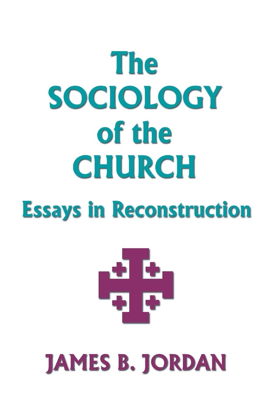 The Sociology of the Church: Essays in Reconstruction