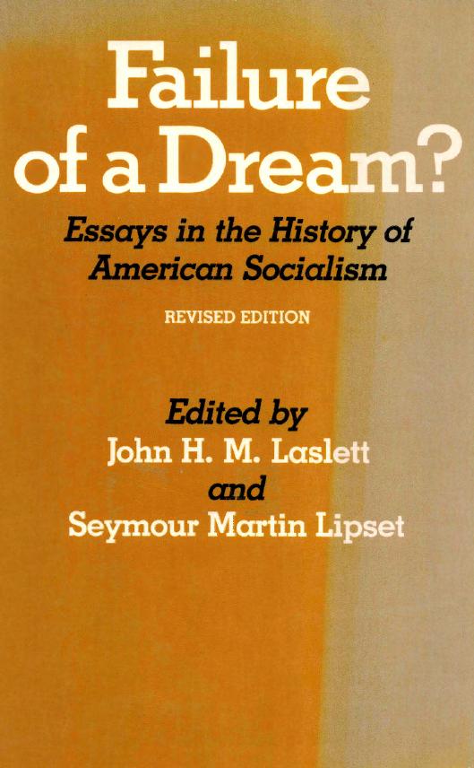 Failure of a Dream?: Essays in the History of American Socialism