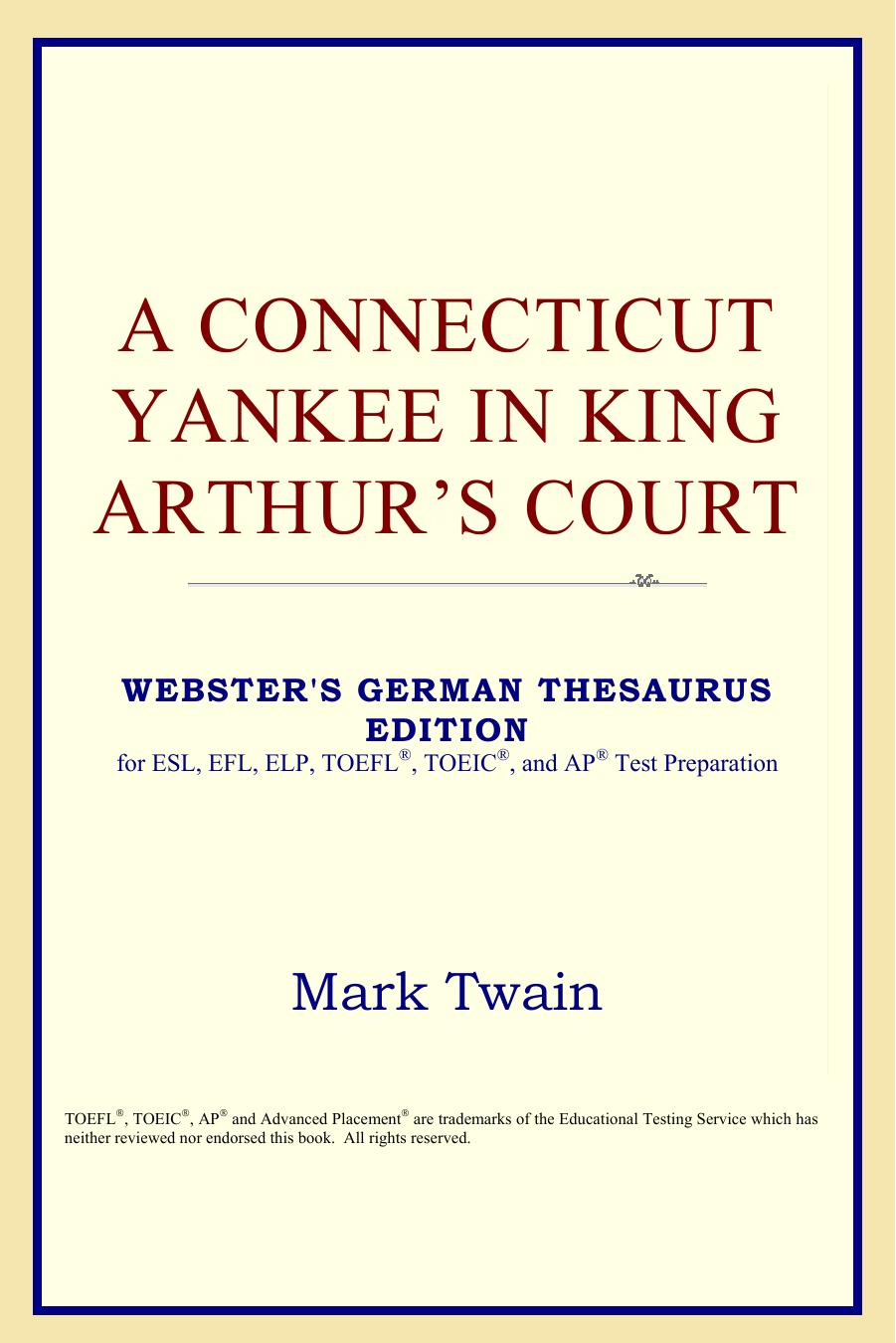 A Connecticut Yankee in King Arthurs Court (Websters German Thesaurus Edition) by Mark Twain