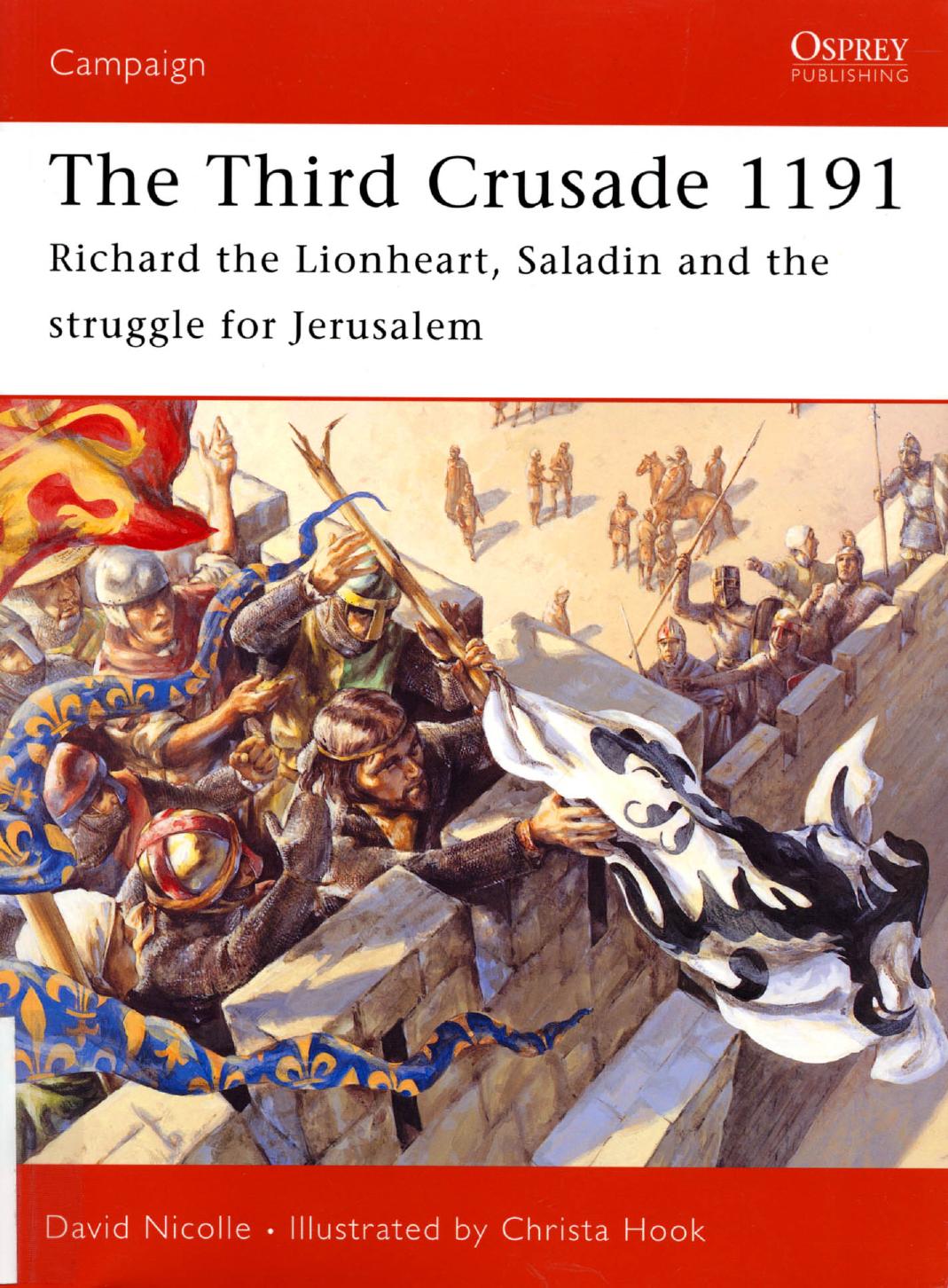 The Third Crusade 1191: Richard the Lionheart, Saladin and the Struggle for Jerusalem